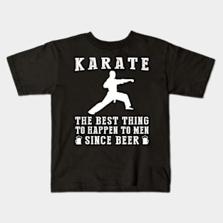 karate the best thing to happen to men since beer wine Kids T-Shirt